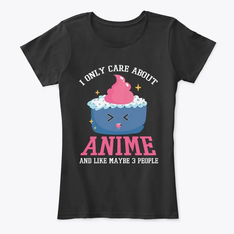 I only care about anime.....