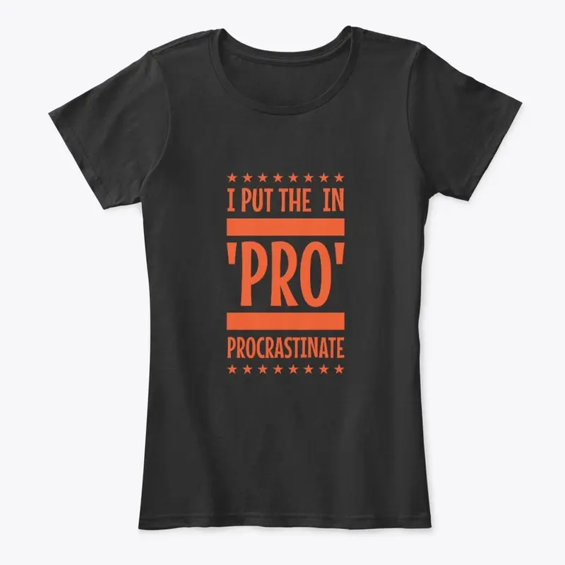 I put 'PRO' in the procrastinate